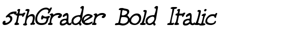 5thGrader Bold Italic - Download Thousands of Free Fonts at FontZone.net