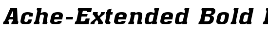 Ache-Extended Bold Italic - Download Thousands of Free Fonts at FontZone.net