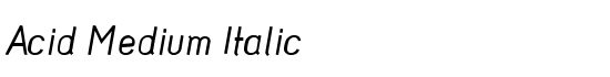 Acid Medium Italic - Download Thousands of Free Fonts at FontZone.net
