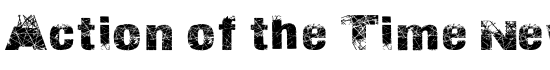 Action of the Time New UL - Download Thousands of Free Fonts at FontZone.net
