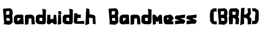 Bandwidth Bandmess (BRK) - Download Thousands of Free Fonts at FontZone.net