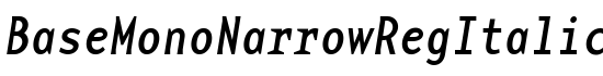 BaseMonoNarrowRegItalic - Download Thousands of Free Fonts at FontZone.net