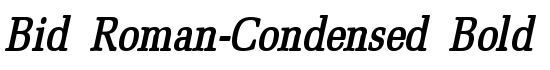Bid Roman-Condensed Bold Italic - Download Thousands of Free Fonts at FontZone.net