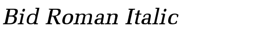 Bid Roman Italic - Download Thousands of Free Fonts at FontZone.net