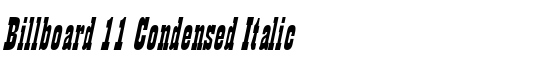 Billboard 11 Condensed Italic - Download Thousands of Free Fonts at FontZone.net