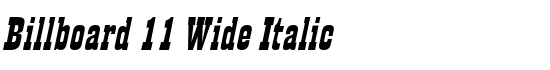 Billboard 11 Wide Italic - Download Thousands of Free Fonts at FontZone.net