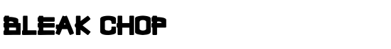 Bleak Chop - Download Thousands of Free Fonts at FontZone.net