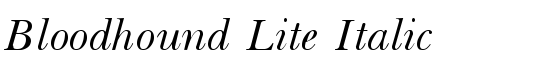 Bloodhound Lite Italic - Download Thousands of Free Fonts at FontZone.net