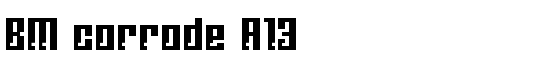 BM corrode A13 - Download Thousands of Free Fonts at FontZone.net