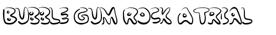 Bubble Gum Rock ATrial - Download Thousands of Free Fonts at FontZone.net