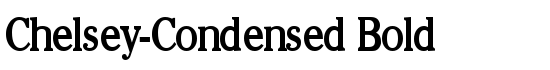 Chelsey-Condensed Bold - Download Thousands of Free Fonts at FontZone.net