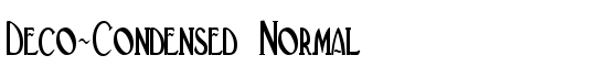 Deco-Condensed Normal - Download Thousands of Free Fonts at FontZone.net