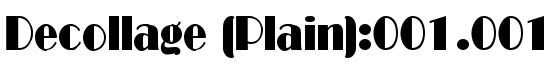 Decollage (Plain):001.001 - Download Thousands of Free Fonts at FontZone.net