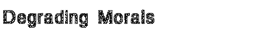 Degrading Morals - Download Thousands of Free Fonts at FontZone.net