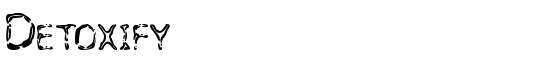 Detoxify - Download Thousands of Free Fonts at FontZone.net