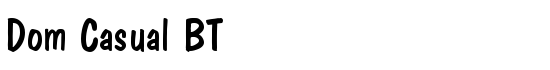 Dom Casual BT - Download Thousands of Free Fonts at FontZone.net
