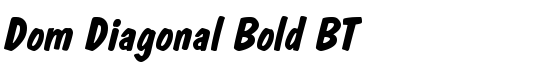 Dom Diagonal Bold BT - Download Thousands of Free Fonts at FontZone.net
