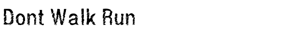 Dont Walk Run - Download Thousands of Free Fonts at FontZone.net