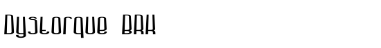 Dystorque BRK - Download Thousands of Free Fonts at FontZone.net