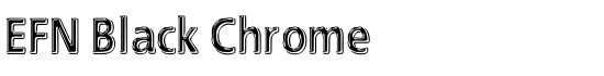 EFN Black Chrome - Download Thousands of Free Fonts at FontZone.net