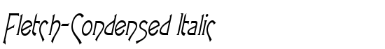 Fletch-Condensed Italic - Download Thousands of Free Fonts at FontZone.net