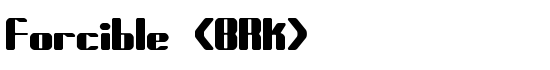Forcible (BRK) - Download Thousands of Free Fonts at FontZone.net