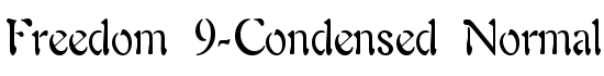 Freedom 9-Condensed Normal - Download Thousands of Free Fonts at FontZone.net