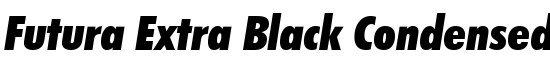 Futura Extra Black Condensed Italic BT - Download Thousands of Free Fonts at FontZone.net