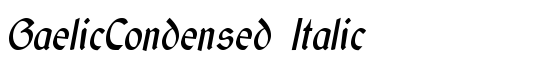 GaelicCondensed Italic - Download Thousands of Free Fonts at FontZone.net