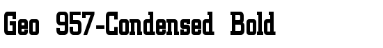 Geo 957-Condensed Bold - Download Thousands of Free Fonts at FontZone.net