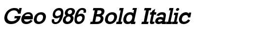 Geo 986 Bold Italic - Download Thousands of Free Fonts at FontZone.net