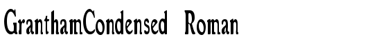 GranthamCondensed Roman - Download Thousands of Free Fonts at FontZone.net