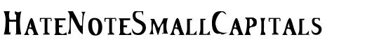 HateNoteSmallCapitals - Download Thousands of Free Fonts at FontZone.net