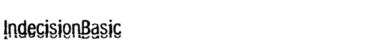 IndecisionBasic - Download Thousands of Free Fonts at FontZone.net