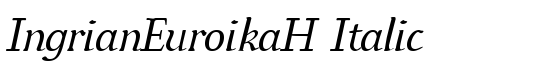 IngrianEuroikaH Italic - Download Thousands of Free Fonts at FontZone.net