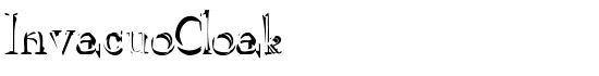 InvacuoCloak - Download Thousands of Free Fonts at FontZone.net