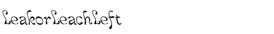 LeakorLeachLeft - Download Thousands of Free Fonts at FontZone.net