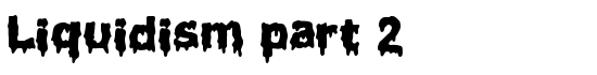 Liquidism part 2 - Download Thousands of Free Fonts at FontZone.net