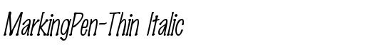 MarkingPen-Thin Italic - Download Thousands of Free Fonts at FontZone.net