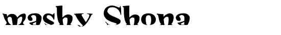 mashy Shona - Download Thousands of Free Fonts at FontZone.net