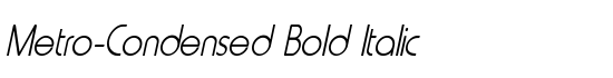 Metro-Condensed Bold Italic - Download Thousands of Free Fonts at FontZone.net