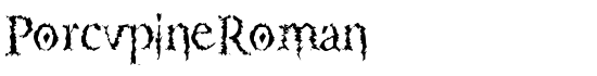 PorcupineRoman - Download Thousands of Free Fonts at FontZone.net