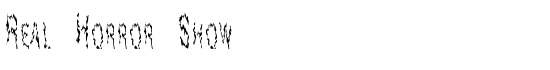 Real Horror Show - Download Thousands of Free Fonts at FontZone.net