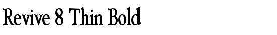 Revive 8 Thin Bold - Download Thousands of Free Fonts at FontZone.net