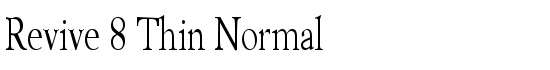 Revive 8 Thin Normal - Download Thousands of Free Fonts at FontZone.net