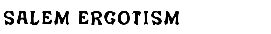 Salem Ergotism - Download Thousands of Free Fonts at FontZone.net