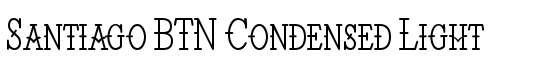 Santiago BTN Condensed Light - Download Thousands of Free Fonts at FontZone.net