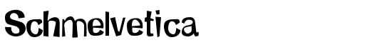 Schmelvetica - Download Thousands of Free Fonts at FontZone.net