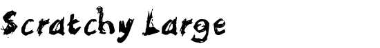 Scratchy Large - Download Thousands of Free Fonts at FontZone.net