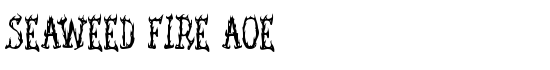 Seaweed Fire AOE - Download Thousands of Free Fonts at FontZone.net